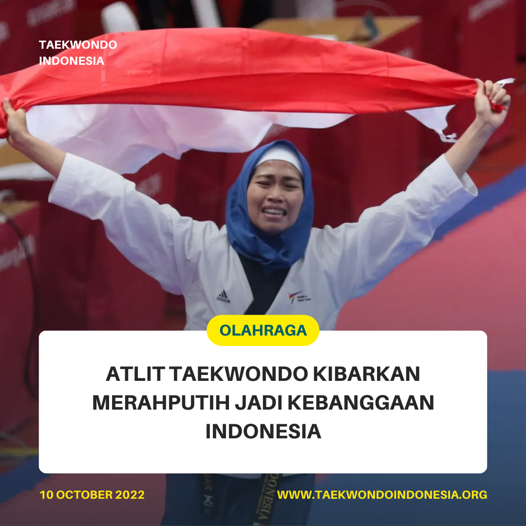 ATLIT TAEKWONDO KIBARKAN MERAH PUTIH JADI KEBANGGAAN INDONESIA  Taekwondo Indonesia Dojang jaguarjakarta